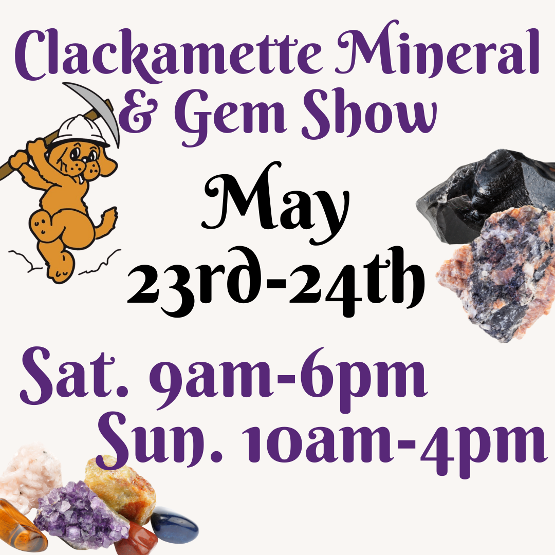 Clackamette Mineral & Gem Show
